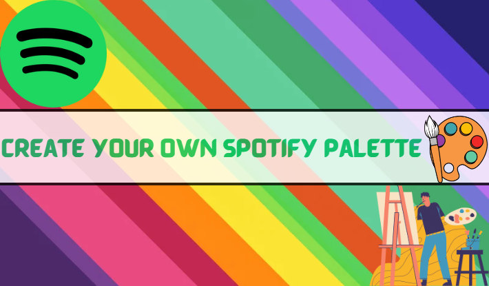 Create Your Own Spotify Palette