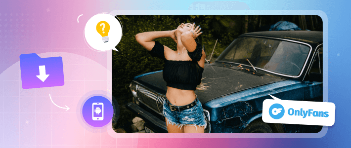 download onlyfans video on android phone