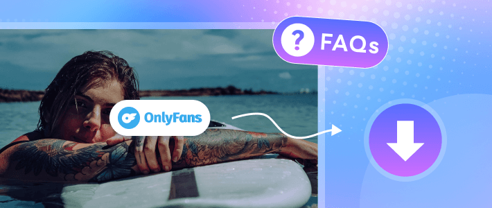 faqs about downloading onlyfans videos
